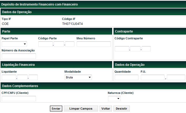 Opção II: Depósito com financeiro Permite ao participante Emissor/Detentor efetuar lançamento de uma operação de depósito com financeiro, sendo exigida a informação de PU.