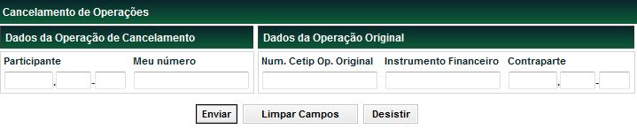 Cancelamento de Operação Menu Certificado de Operações Estruturadas > Lançamentos > Cancelamento de Operação Visão Geral Está função permite o cancelamento de uma operação de COE, podendo ser