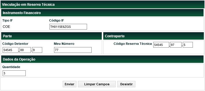 Vinculação de Reserva Técnica Menu Certificado de Operações Estruturadas > Lançamentos > Vinculação de Reserva Técnica Visão Geral Esta função permite que o Participante, Conta Própria, efetue a