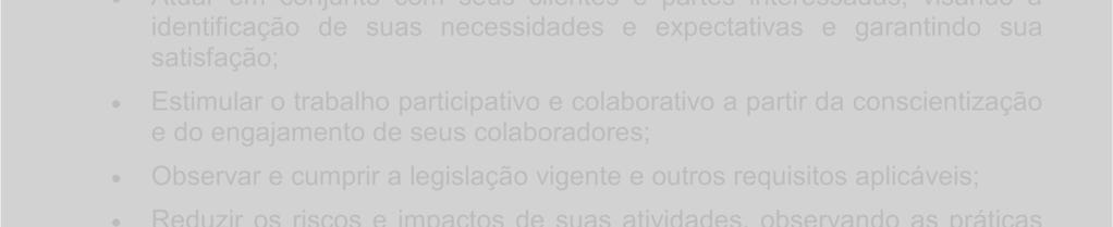 a manutenção e melhoria de suas competências em suas atividades Atuar em conjunto com seus clientes e