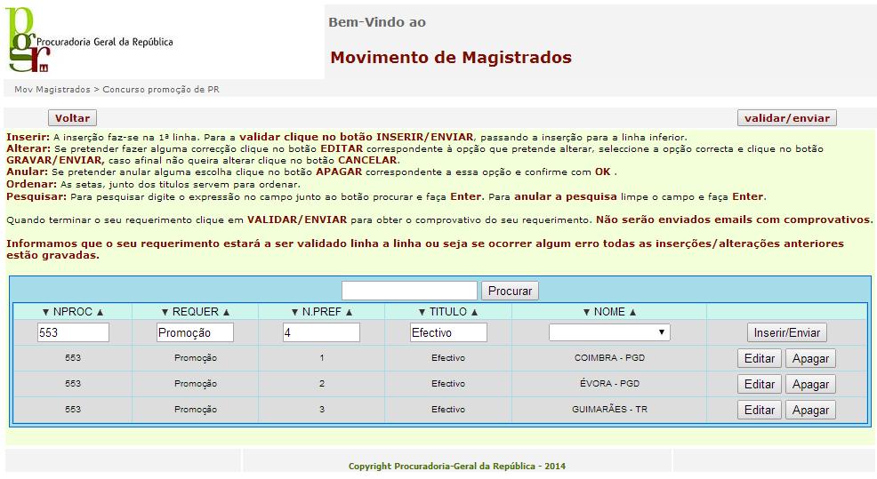 Sempre que escolher um novo tipo de requerimento esta numeração iniciará no número 1. Para cada lugar, poderá concorrer aos seguintes títulos: EFECTIVO, AUXILIAR ou a AMBOS.