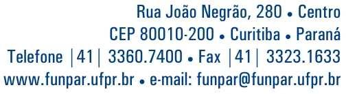 FEDERAL DO PARANÁ PARA O DESENVOLVIMENTO DA CIÊNCIA, DA TECNOLOGIA E DA CULTURA FUNPAR, pessoa jurídica de direito privado, sem fins lucrativos, CNPJ nº 78.350.