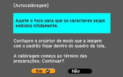 Figura 22 - Autocalibragem d) Ajuste o foco, se necessário, abrindo a tampa no lado do projetor e deslizando a alavanca de foco.