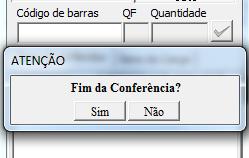 Conferência Cega 13 Somente quando todos os itens já tiverem sido conferidos clique em "Sim", para que a carga esteja liberada para a confirmação de suas entradas.