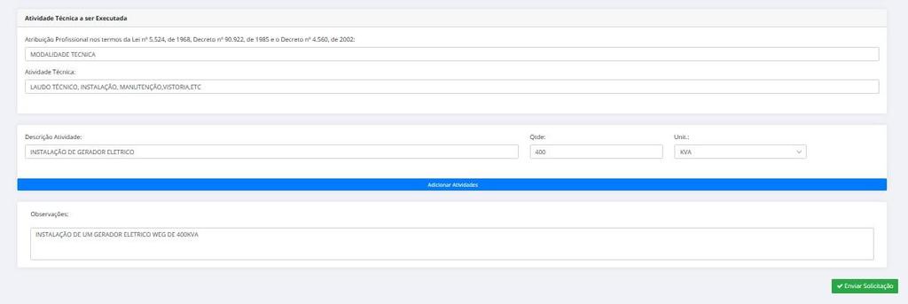campo o TRT já poderá ser enviado para validação, clicar no botão verde ENVIAR SOLICITAÇÃO. Figura 7- ATIVIDADE TECNICA A SER EXECUTADA 8.