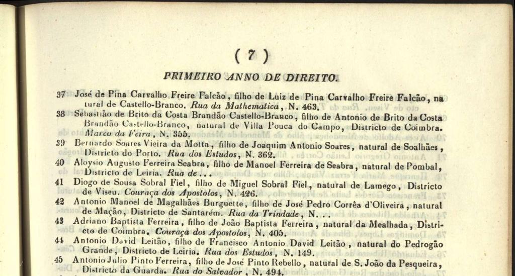 .. 43 Adriano Baptista Ferreira, filho de João Baptista Ferreira, natural da Mealhada, Districto de Coimbra. Couraça dos Apostolos, N. 405.