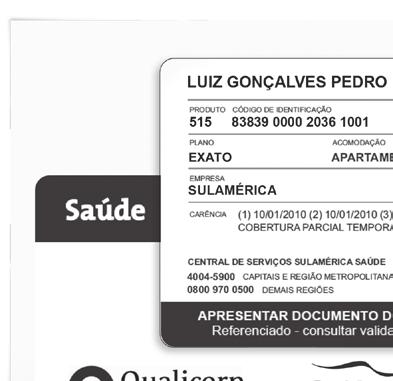 pág. 15 03. Formas de utilização do seguro-saúde Cartão de identificação A SulAmérica disponibiliza ao beneficiário um cartão de identificação personalizado.