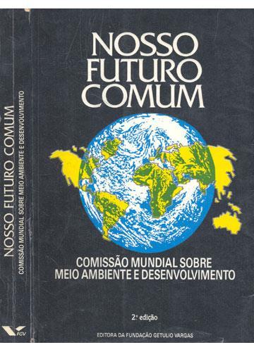 5. DIRETRIZES DA PNDC COMISSÃO MUNDIAL SOBRE MEIO AMBIENTE E DESENVOLVIMENTO 1982 NOSSO FUTURO COMUM (NAÇÕES UNIDAS COMISSÃO MUNDIAL SOBRE MEIO AMBIENTE E DESENVOLVIMENTO. NOSSO FUTURO COMUM. 2. Ed.