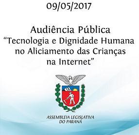 Imagem 03: II Audiência Pública de Tecnologia e Dignidade Humana ALEP maio 2017. Fonte: www.alep.pr.gov.br.