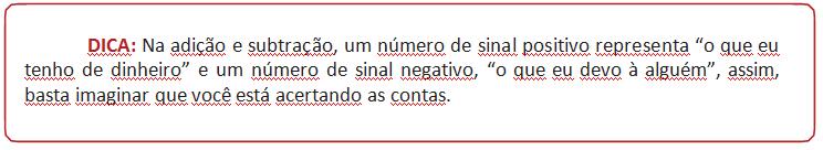 Adição e Subtração Lembrando que quando antes dos parênteses vier um sinal de +, ele derruba os parênteses e mantem