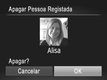 ] ser apresentado, prima os botões qr ou rode o disco 5 para escolher [OK] e, em seguida, prima o botão m. As informações de rosto seleccionadas serão apagadas.