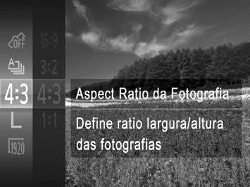 Funcionalidades de Personalização das Imagens Alterar a Relação de Aspecto Fotografias Altere a relação de aspecto das imagens (proporção entre largura e altura) conforme exemplificado em seguida.