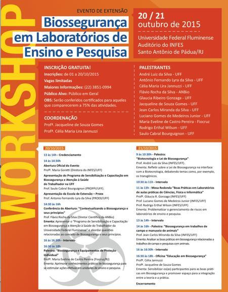 4- Worshop de Biossegurança em laboratórios de Ensino e Pesquisa Coordenadoras Profa. Jaqueline de S Gomes Profa.