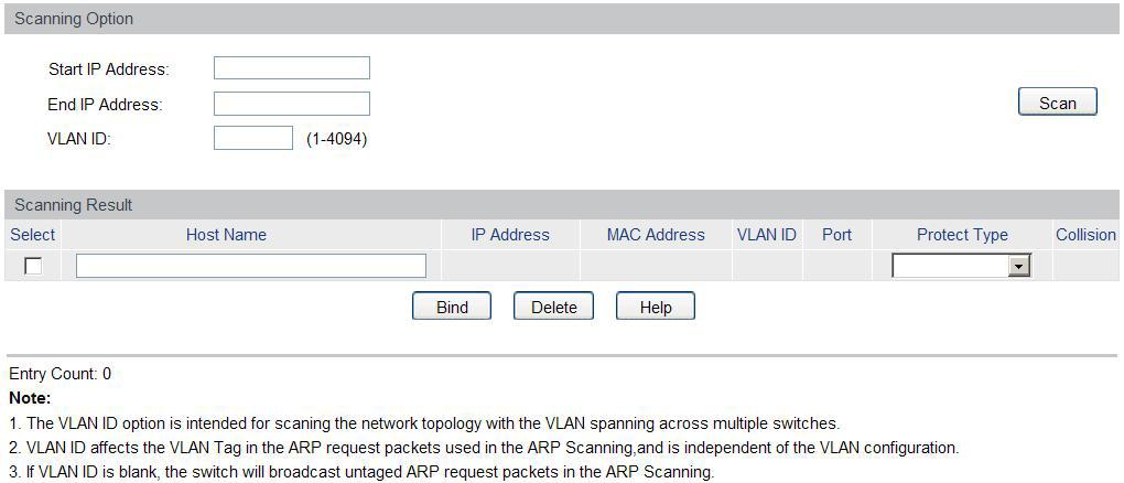 Escolha o menu Network Security IP MAC Binding ARP Scanning para carregar a seguinte página: As seguintes opções são exibidas na tela: ARP Scanning Scanning option Start IP address: digite o endereço