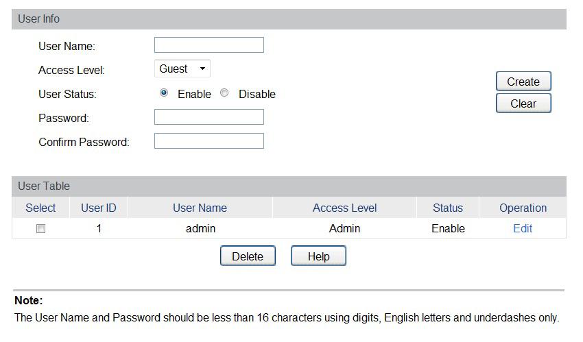 User config Nesta página você pode configurar os níveis de acesso que os usuários terão ao logar na página de gerenciamento web. O switch possui dois níveis de acesso: Guest e Admin.