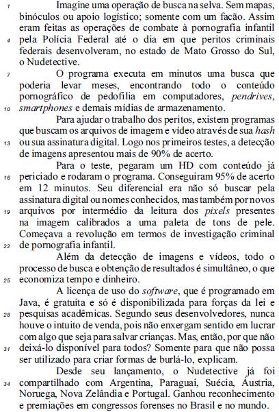 06 Ano: 2018 Banca: CESPE Órgão: Polícia Federal Prova: Agente de Polícia Federal Internet: <www.cartacapital.com.br> (com adaptações).