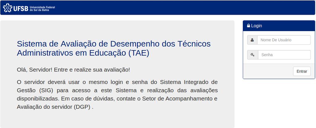 1 - Login Na tela de login o servidor devera usar o mesmo nome de usua rio e senha que e utilizado no Sistema Integrado de Gesta o (SIG).