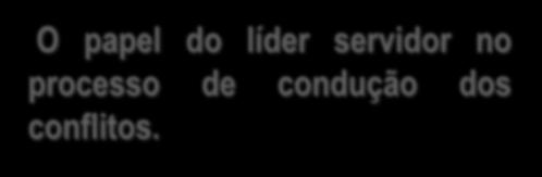 LIDERANÇA SERVIDORA O papel do líder