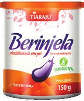 BERINJELA A berinjela é rica em substância auxiliares na redução dos níveis de colesterol e triglicerídeos.