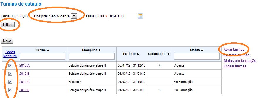 Para ativar a turma, clique no menu: Tabelas -> Turmas de estágio, selecione as turmas que deseja ativar e clique no link Ativar turmas do lado direito da tela.