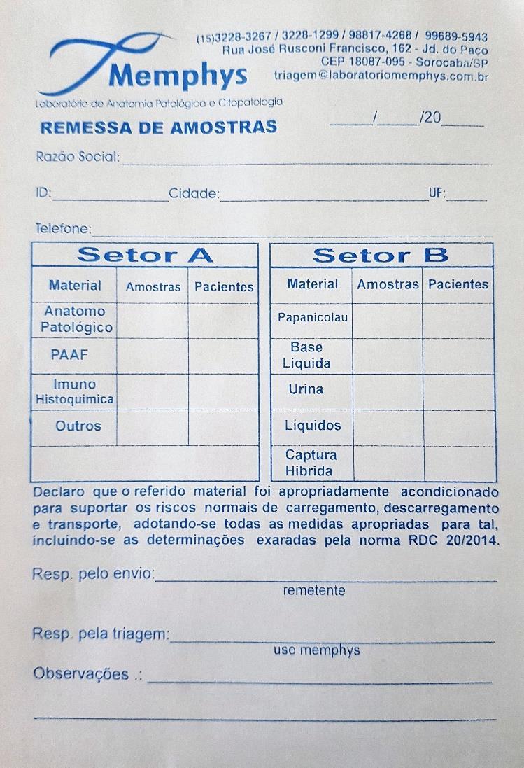 Pronto! Agora é só arrumar os materiais conforme explicativo abaixo e encaminhar para o Laboratório Memphys. Em caso de dúvidas, ficaremos contentes em lhe ajudar.