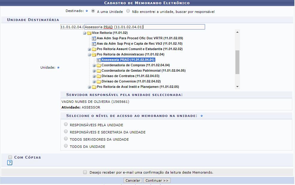 CADASTRO DE MEMORANDO Precisamos selecionar agora a unidade de destino e quem será responsável por receber o memorando AQUI TEMOS O SETOR SELECIONADO AQUI TEMOS A ÁRVORE DE TODOS OS SETORES DA