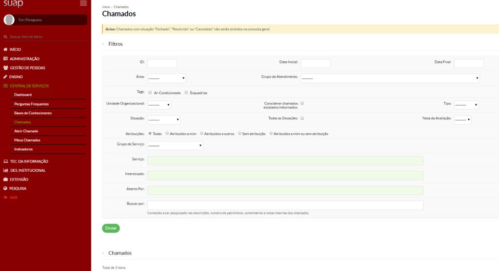 Figura 2 - Tela de Consulta de Chamados - Perfil Atendente de Chamados Através da tela da Figura 2, o Atendente pode executar diversas ações: Realizar consultas para encontrar chamado(s)