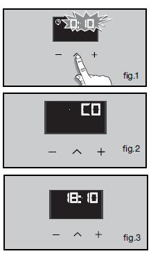 - Ajuste o tempo escolhido com as teclas + e (fig. 2). - Prima novamente a tecla para validar ou aguarde alguns segundos.