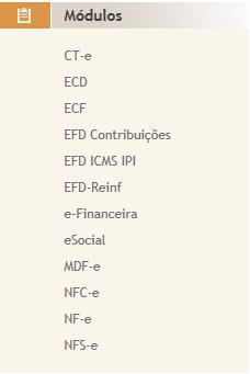 Sistema Público de Escrituração Digital Conhecimento de Transporte eletrônico (CT-e) Escrituração Contábil Digital (ECD) Escrituração Contábil Fiscal (ECF) EFD-Contribuições para o PIS/Pasep e da