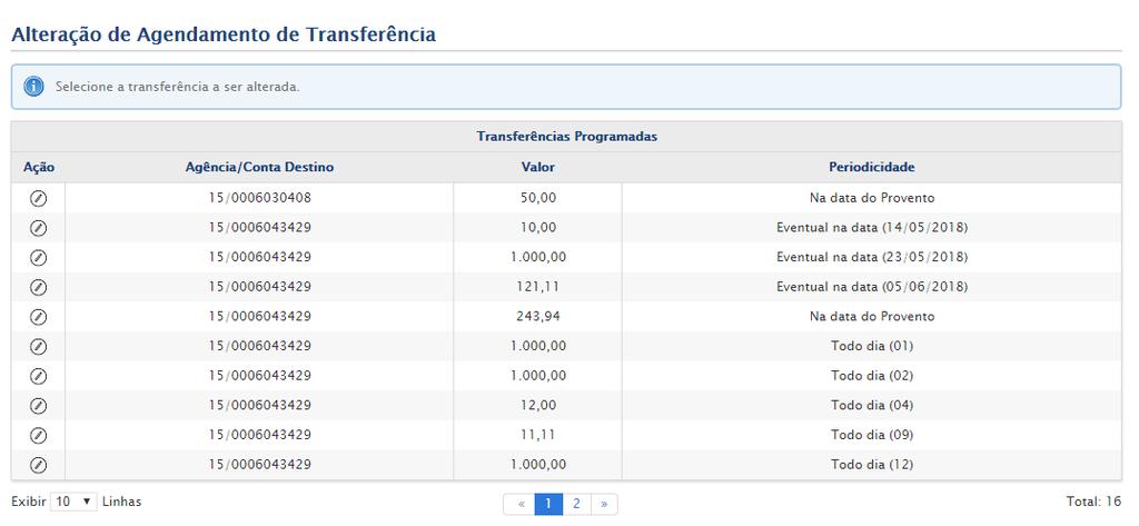 Figura 184 Selecionar Transferência para Alteração acessar a opção, o sistema carrega na tela, a listagem com as transferências