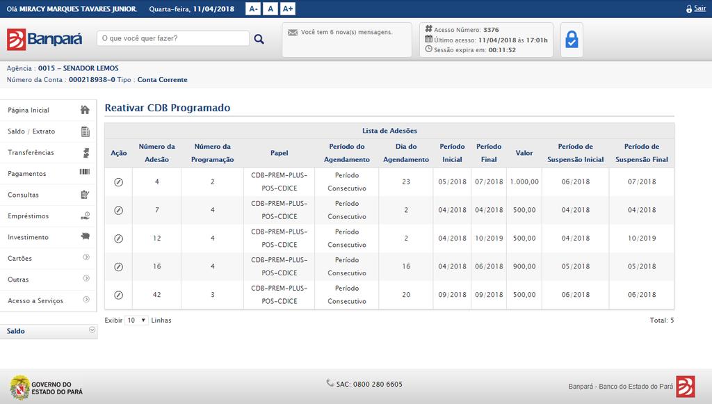 Logo após, o sistema exibe a lista de adesões de CDB Programado, e para selecionar a adesão a ser reativada, basta acionar o ícone ( ) conforme Figura 212.