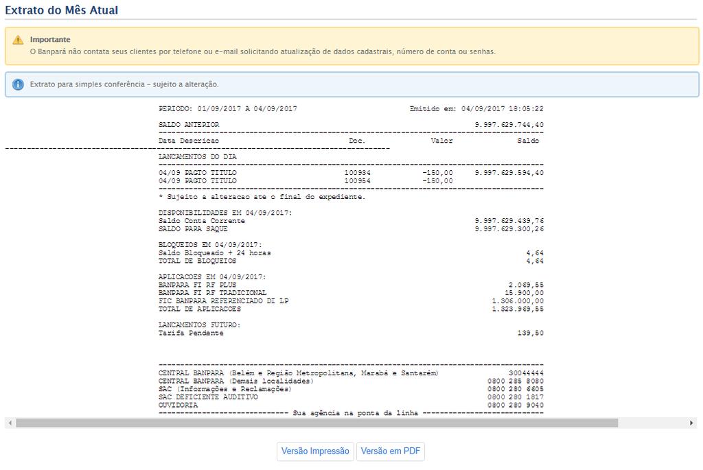 O sistema realiza a emissão imediata do extrato do mês atual e as opções para realizar a emissão da versão para impressão ( ) ou versão em PDF ( ), 31. Figura 31 Extrato do Mês Atual 4.1.2.5.