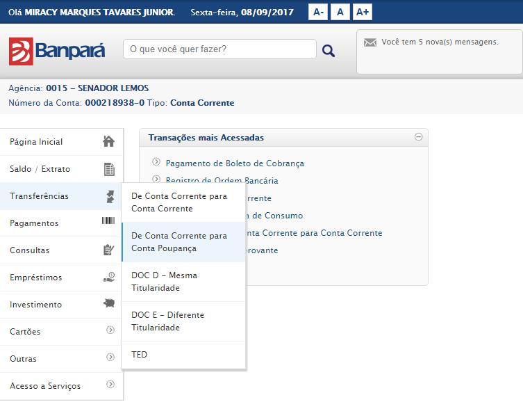 4.2.2. De Conta Corrente para Conta Poupança Para acessar a opção de transferências da conta corrente para outra, basta acessar a opção Transferências >> De Conta Corrente para Conta Poupança, como