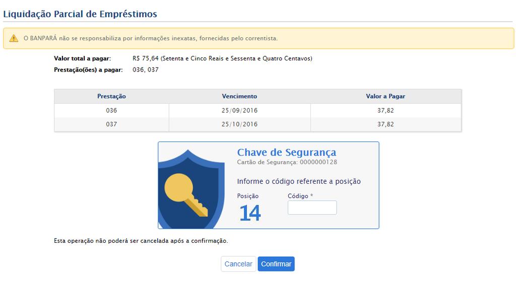 Na tela seguinte, o sistema exibe as parcelas referentes ao empréstimo e para realizar o pagamento, basta selecionar a quantidade desejada de parcelas, e em seguida, acionar a opção Figura 120 Pagar