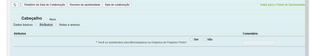 Envio de Proposta Preenchimento de Proposta Após a criação da proposta o usuário deverá clicar em Atributos para, obrigatoriamente informar se são Microempresa ou Empresa de Pequeno Porte,