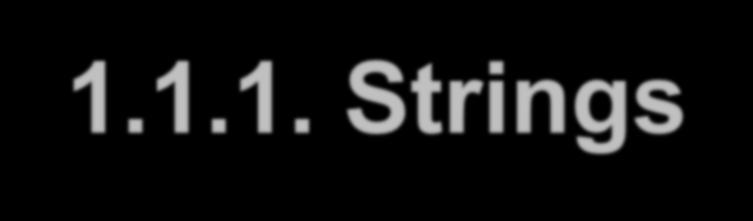 1.1.1. Strings Funções mais comuns de string.