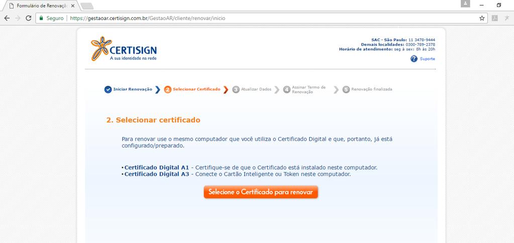 solicitação; 4.5. A tela seguinte clique na opção Selecione o Certificado para renovar ; 4.6.