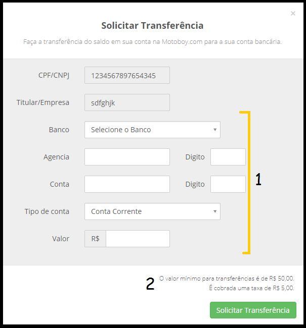 Solicitar Transferência Para solicitar a transferência do valor que está em sua conta MB.com 1 - Campos obrigatórios: Preencha todos os campos para solicitar a transferência.