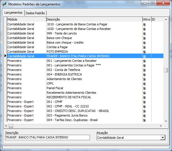 1.8 Para Cadastrar um Lançamento Padrão Contabilidade Geral - Clique na pasta Lançamentos. - Cadastre uma descrição.