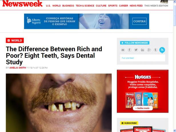 http://www.newsweek.com/difference-between-rich-and-poor-eight-teeth-says-dental-study-285273 A diferença entre ricos e pobres?