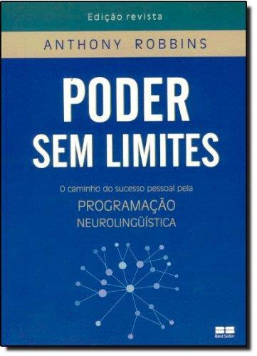 1 Poder Sem Limites Anthony Robbins Como profissional de coach, seguramente foi um dos livros que mais gostei, sou fã do Anthony Robbins