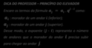 TERMO GERAL DA P.G. Da definição de progressão geométrica, é razoável escrevermos o seguinte: a 1 a 2 = a 1 q a 3 = a 1 q 2 a 4 = a 1 q 3 a 5 = a 1 q 4.