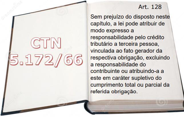 RESPONSABILIDADE POR SUBSTITUIÇÃO Hipótese que uma pessoa fica com o encargo de recolher e pagar o tributo da cadeia anterior, com a finalidade de tornar melhor o processo de fiscalização.