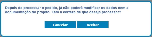 Uma vez completas todas as secções, o botão Processar ficará ativo e poderá concluir a candidatura. 7.