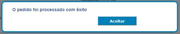 Quando clicar no botão Processar irá visualizar a seguinte mensagem: Uma vez confirmado, aparecerá uma mensagem a