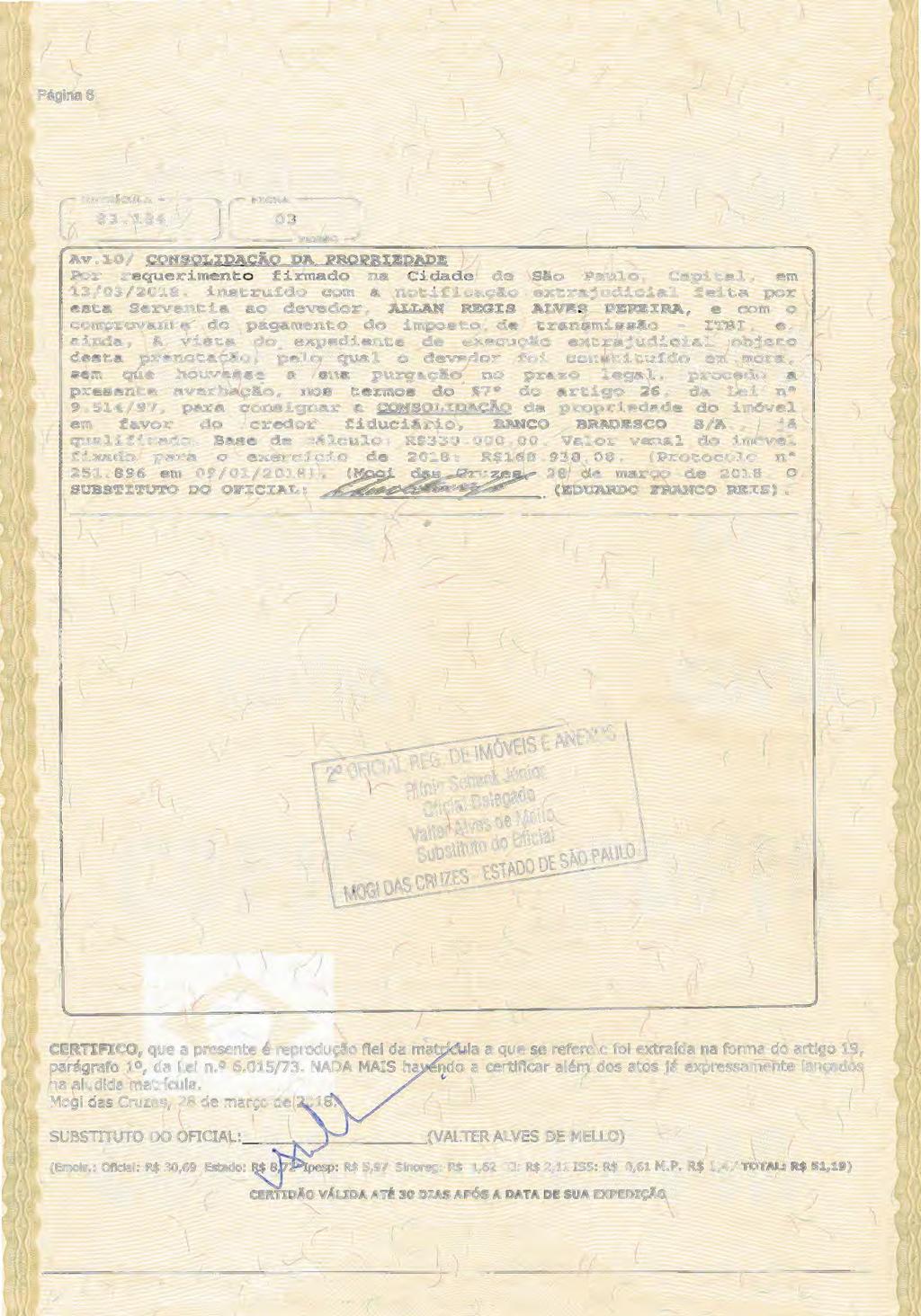 Página 6 c M&T fcul& 83.184 L ) Av.1.0/ CONSQL:IDACÃ.Qo DA PROI?.RIEDADE Por requerimento firmado na Cidade de São Paulo, Capital, em 13/03/2018, instru~do com a notificação extrajudicial.