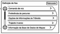 Navegação 59 3. Seleccione a definição de navegação a alterar. Comando por voz Este menu permite alterar as funções de voz.