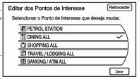 Lista de POI: exibe todos os PDI disponíveis. Apagar: elimina todos os PDI seleccionados. Próximo: exibe até 200 dos PDI seleccionados a uma distância de 20 mi da posição actual do veículo.