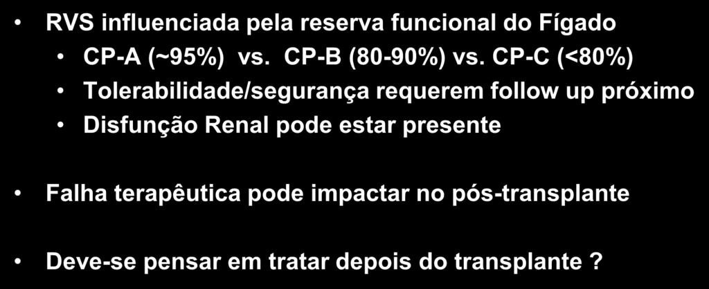 HEPATITE C - CIRROSE DESCOMPENSADA Aspectos à considerar antes de tratar RVS