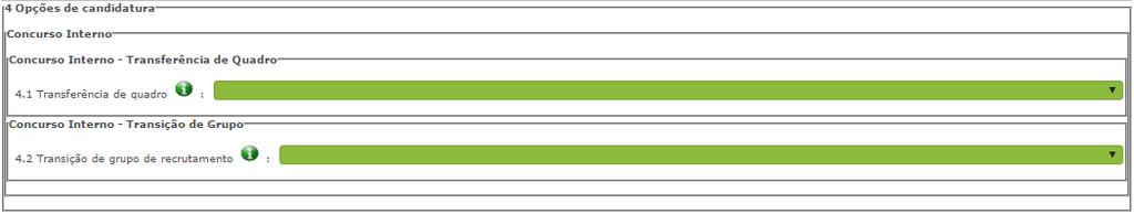 Imagem 17 Opções de candidatura Quando o candidato seleciona Sim em 4.1, surge o campo 4.1.1 para indicação do grupo de transferência.